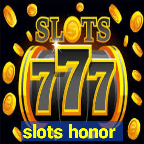 slots honor